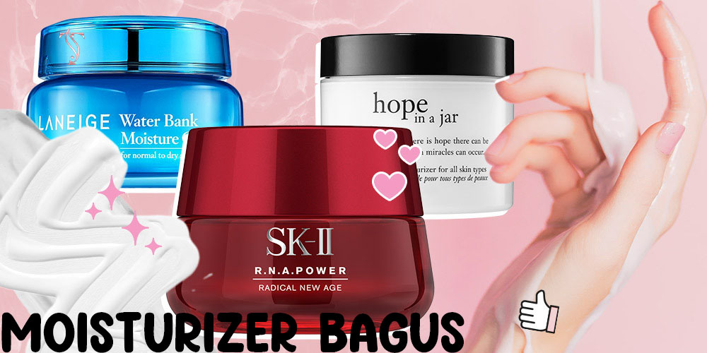 Moisturizer Bagus: Rahasia Kulit Sehat, Lembap, dan Glowing Setiap Hari